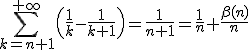 3$ \sum_{k=n+1}^{+\infty} \left(\frac{1}{k}-\frac{1}{k+1}\right)= \frac{1}{n+1}=\frac{1}{n}+\frac{\beta(n)}{n}